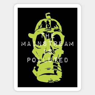 The Mainstream is Polluted Magnet